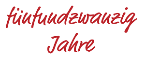 fünfundzwanzig Jahre fünfundzwanzig Jahre